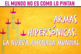 El mundo no es como lo pintan: Armas hipersónicas: la nueva amenaza mundial