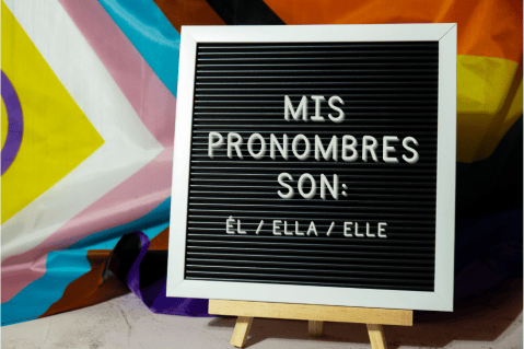 ¿Él, ella o elle? Por qué los pronombres identitarios importan