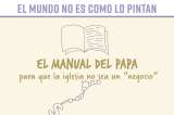 El mundo no es como lo pintan: el Papa quiere que la Iglesia no sea un “negocio”