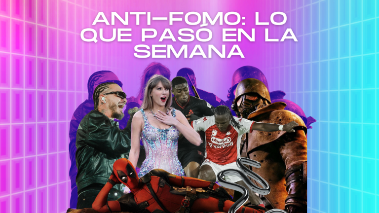 ANTI-FOMO: Lo que pasó en la semana