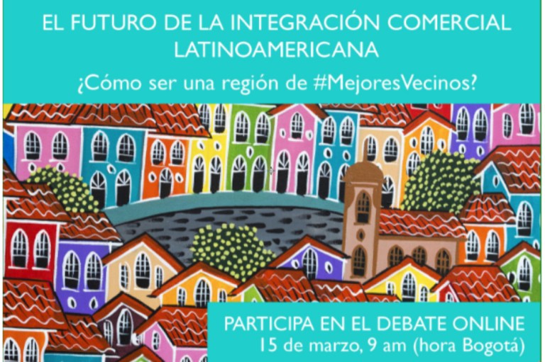 EN VIVO #MejoresVecinos: El futuro de la integración comercial latinomericana