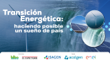 Transición Energética: haciendo posible un sueño de país