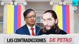 ¿Por qué es difícil creerle a Petro? Las contradicciones del presidente | La Pulla