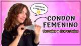 Condón femenino: ¿Cómo se usa? ¿Cuánto vale? Ventajas y desventajas