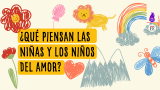 Día de San Valentín : ¿Qué piensan las niñas y los niños sobre el amor?
