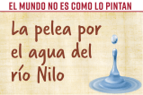 El mundo no es como lo pintan: la pelea por el agua del río Nilo