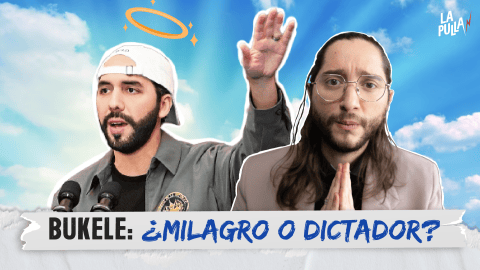 Nayib Bukele: el “milagroso” dictador de El Salvador | La Pulla