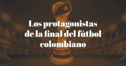 Los protagonistas de la final del fútbol colombiano