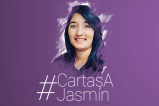#CartasAJasmín: "Fuerza, esa es la voz  de las niñas de mi escuela"