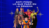 Anti-fomo: lo que pasó en la semana