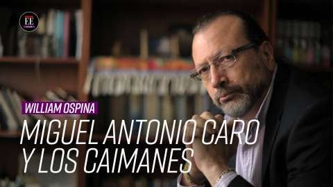 William Ospina: Miguel Antonio Caro y el sueño de convertir a América en Europa