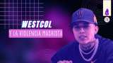 Westcol: cinco ejemplos de violencia machista en sus videos