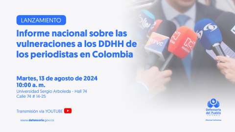 Informe Nacional sobre las vulneraciones a los DD. HH. de los periodistas en Colombia