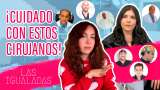 Nunca te operes con estos cirujanos – Las Igualadas