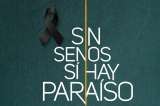 Tragedia en ‘Sin senos sí hay paraíso 4′: gremios audiovisuales se pronuncian. Esto exigen