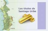Los títulos mineros de Santiago Uribe