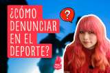 Las mujeres deportistas queremos estar seguras