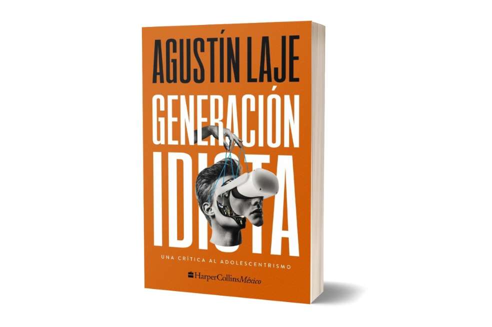 Generación idiota: una crítica al adolescentrismo, por Agustín laje.
