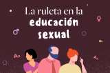 La ruleta de la educación sexual: un juego en el que no se puede perder