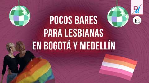 ¿Por qué hay tan pocos bares lésbicos en Bogotá y Medellín?