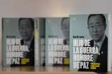 Ban Ki-moon: Hijo de la guerra, hombre de paz: unir naciones en un mundo dividido