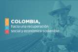 Colombia, hacia una recuperación social y económica sostenible