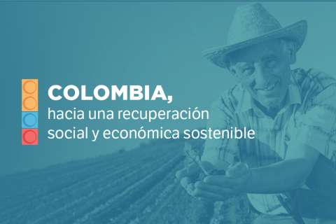 Colombia, hacia una recuperación social y económica sostenible