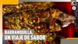 Gastronomía barranquillera: un festín de sabores, cultura y tradición