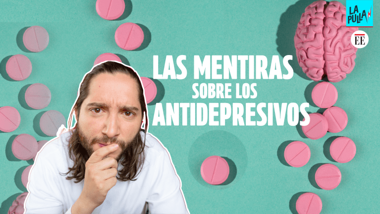 Las MENTIRAS que nos dicen sobre los antidepresivos | La Pulla