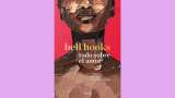 “Todo sobre el amor” de bell hooks, un diálogo sobre las formas de amar (Reseña)